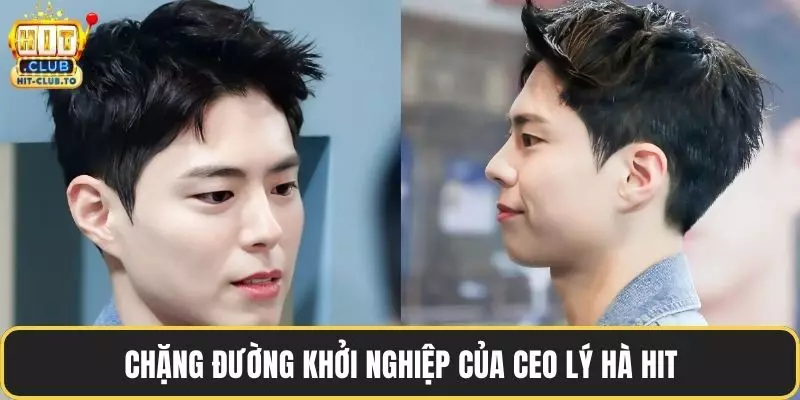 Chặng đường khởi nghiệp của CEO Lý Hà Hit